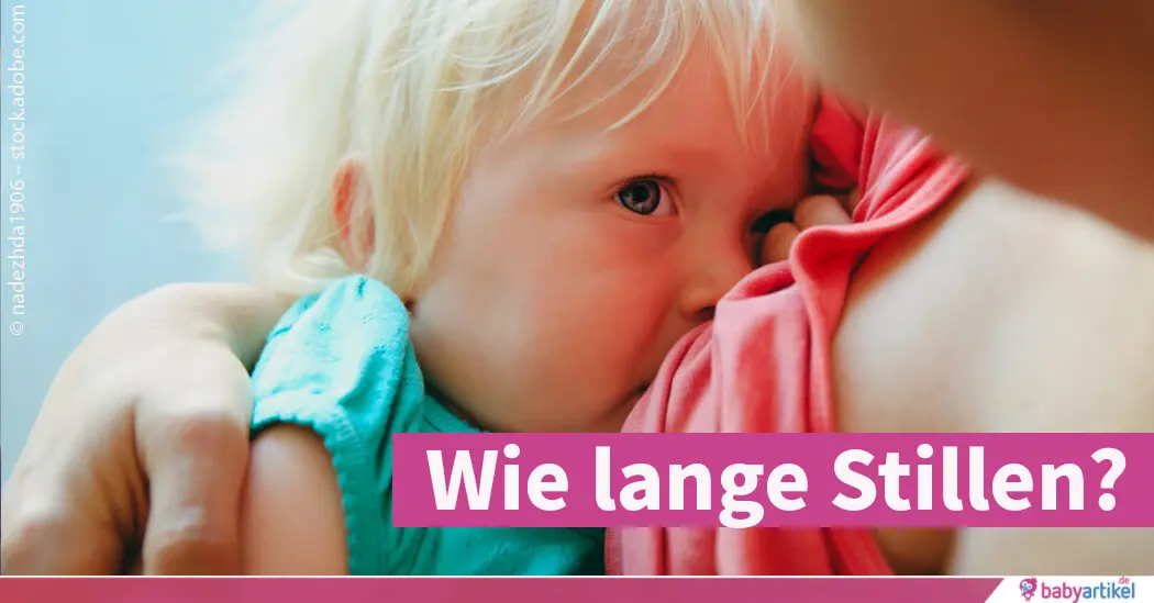wie lange stillt man - Wann stillt man nicht mehr