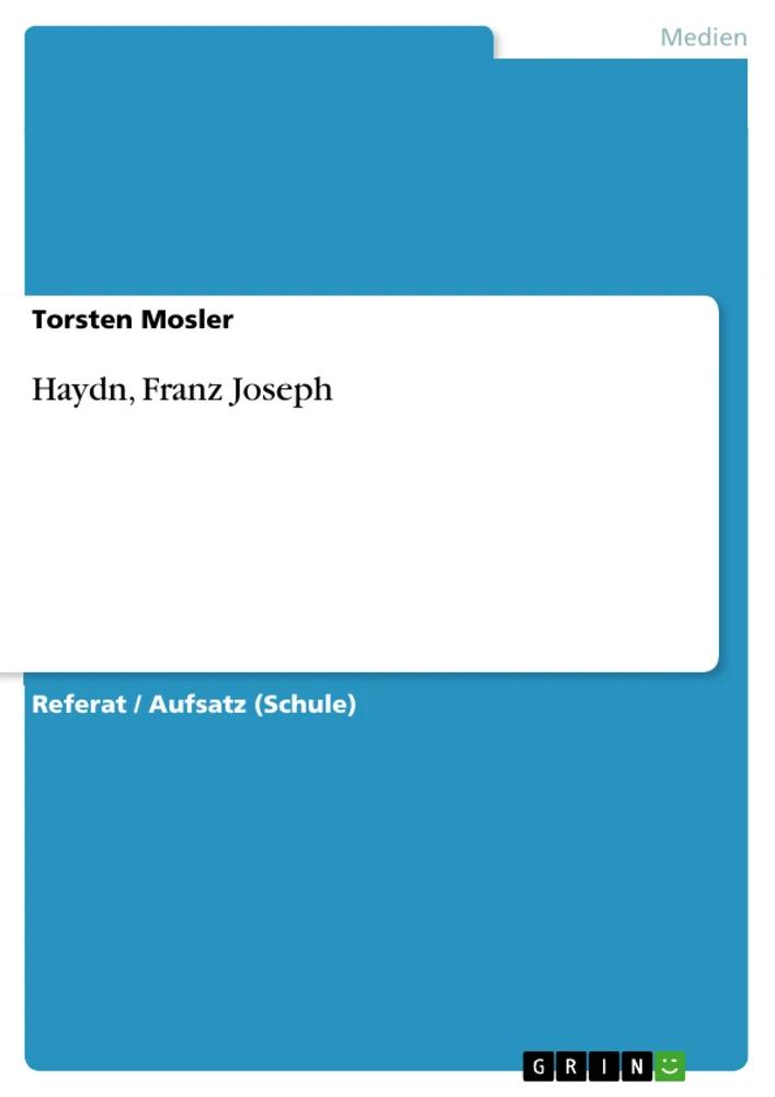 joseph haydn geburt - Warum heiratete Haydn heimlich