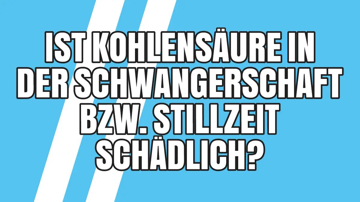 kohlensäure schwangerschaft - Warum keine Getränke mit Kohlensäure
