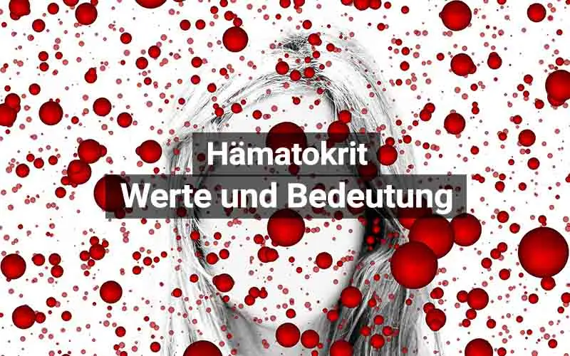 hkt wert erhöht - Was bedeutet das wenn Hämatokrit erhöht ist