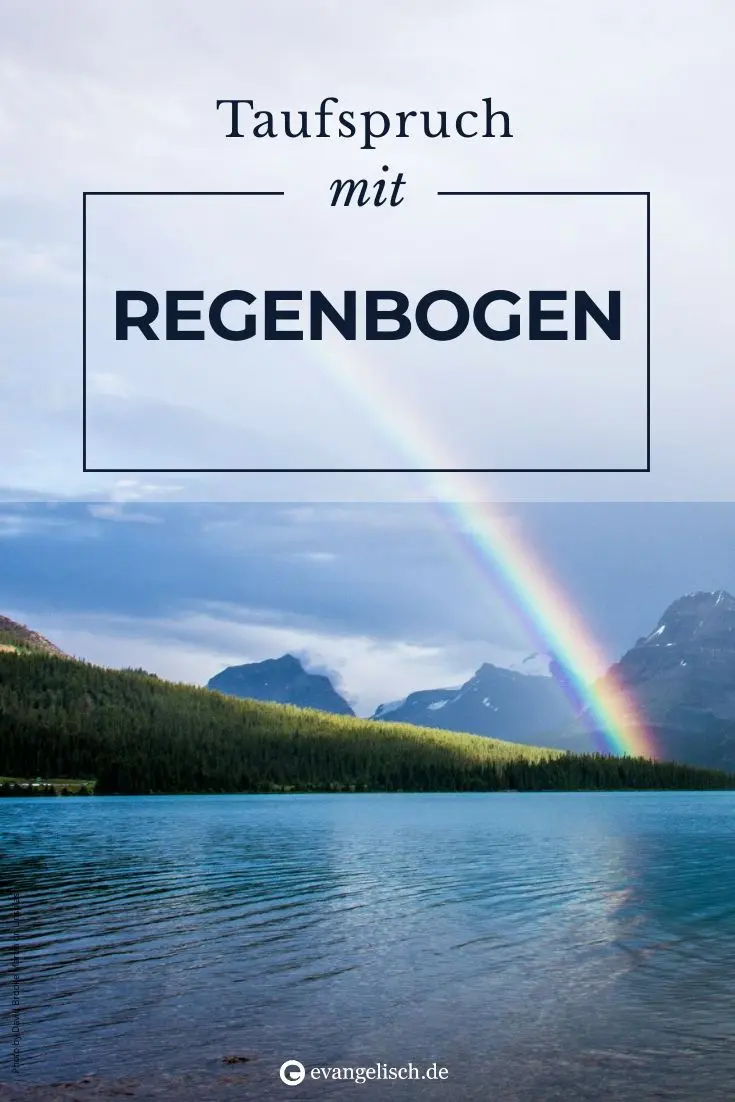 taufspruch regenbogen evangelisch - Was bedeutet der Regenbogen bei der Taufe