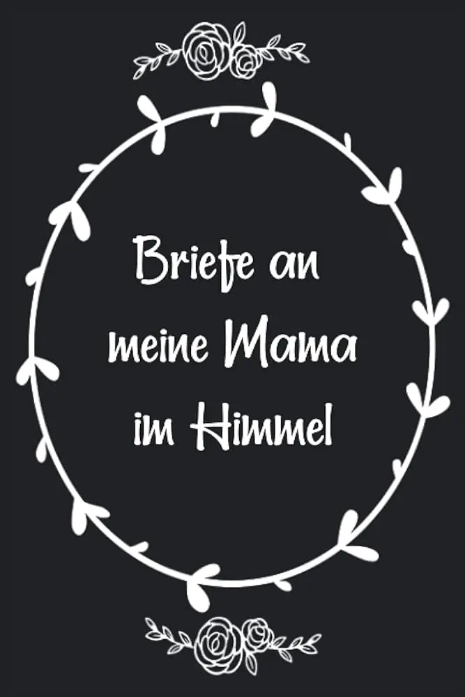 brief an mama im himmel - Was kann man in einen Brief für Mama schreiben
