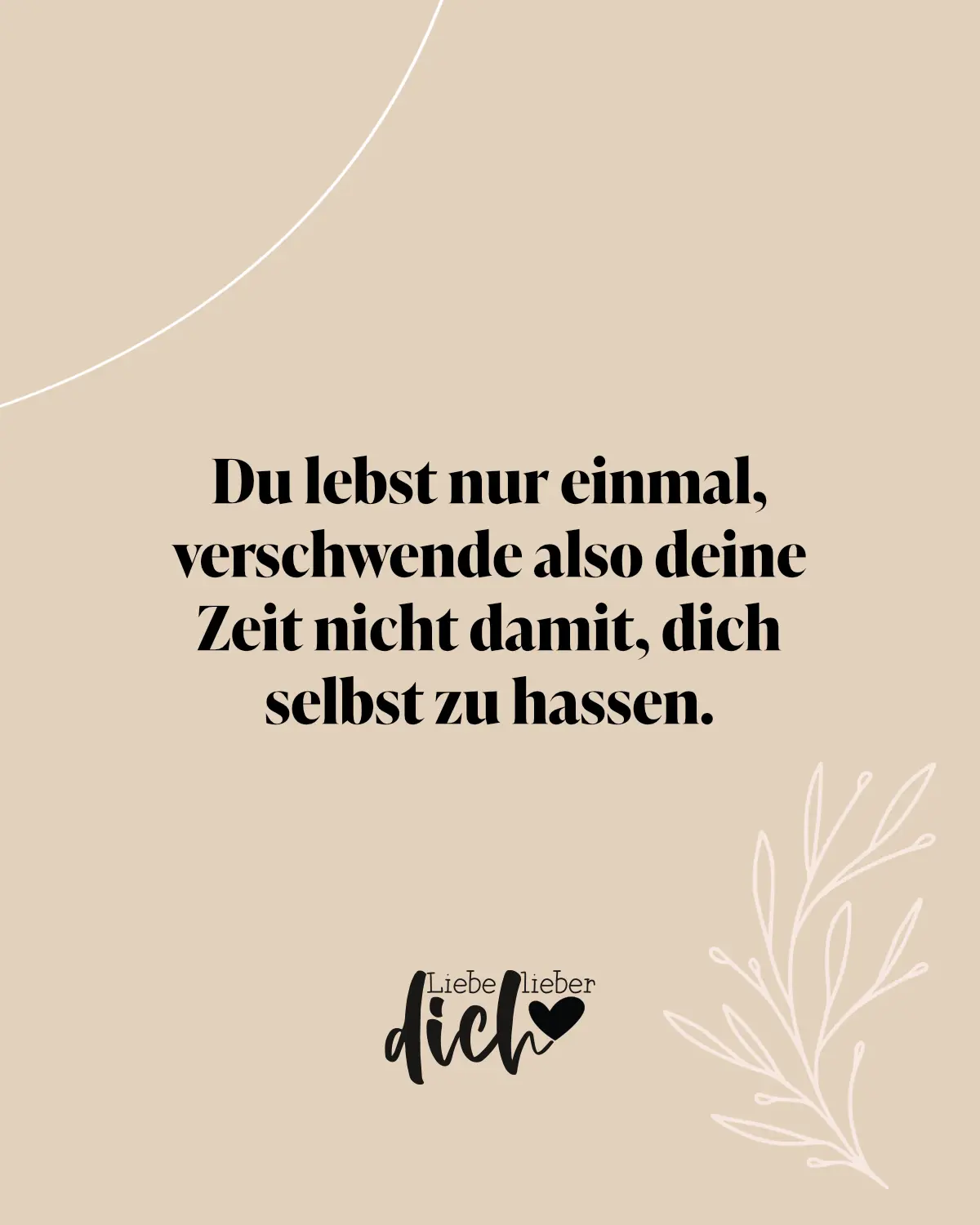 du lebst nur einmal sprüche - Was wirklich zählt im Leben Spruch