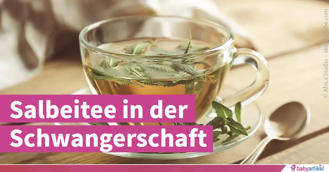 ich habe salbeitee in der schwangerschaft getrunken - Wie viel Tassen Salbeitee darf man trinken