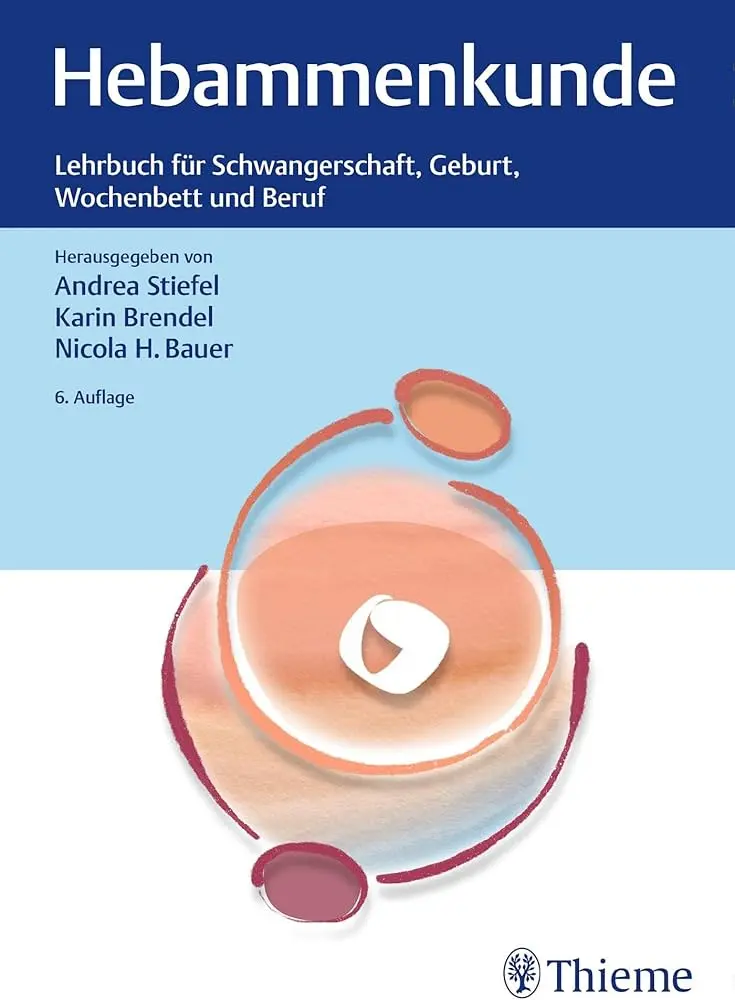 hebammenkunde lehrbuch für schwangerschaft geburt wochenbett und beruf - Wie werden Hebammen ausgebildet